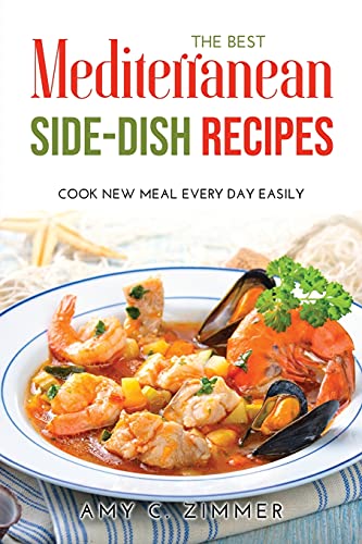 Stock image for The Best Mediterranean Side-Dish Recipes: Cook New Meal Every Day Easily for sale by Buchpark