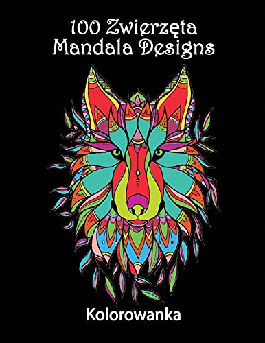 Beispielbild fr 100 Zwierz&#281;ta Mandala Designs: Niesamowite wzory do kolorowania - Pi&#281;kne i skomplikowane kolorowanki o zwierz&#281;tach zum Verkauf von Buchpark