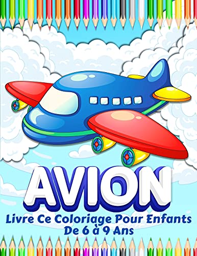 Beispielbild fr Avions Livre De Coloriage Pour Les Enfants: Grande Collection De Pages   Colorier D'avions Pour Garçons Et Filles. Livre De Coloriage D'avions Pour . Grand Livre D'activit s Sur L'aviation zum Verkauf von WorldofBooks