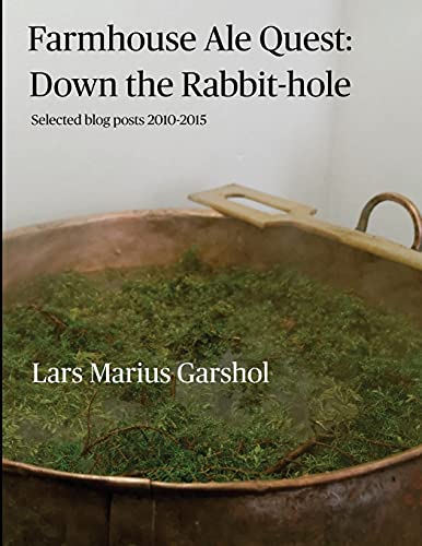 Stock image for Farmhouse Ale Quest: Down the Rabbit-hole: Blog posts 2010-2015 for sale by Lucky's Textbooks