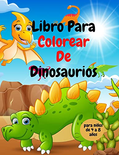 LIBRO PARA COLOREAR DE DINOSAURIOS: Libro para colorear de dinosaurios para niños/Libro de actividades de dinosaurios para niños de 4 a 8 años - Asteri, Publishing