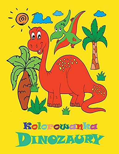 Stock image for Kolorowanka Dinozaury: Pi&#281;kne dinozaury do pokolorowania - Kolorowanka dla dzieci w wieku 4-8 lat for sale by Buchpark
