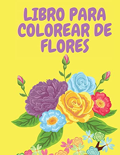 Stock image for Libro para colorear de flores: Libro para colorear de flores para adultos - Libro de actividades para adultos - Libros para colorear - Pginas para . - Flores - Libro para colorear para mujeres for sale by Revaluation Books