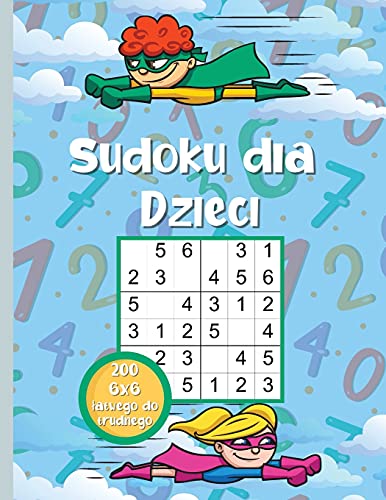 Beispielbild fr Sudoku dla Dzieci: Bardzo latwe do trudnych lamiglwki Sudoku dla bystrzakw 6x6 z rozwi&#261;zaniami zum Verkauf von Buchpark