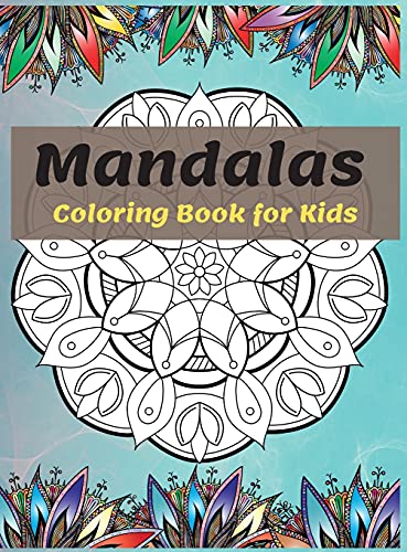 Stock image for Mandalas Coloring Book for Kids: Most Beautiful Mandalas for Relaxation, The Ultimate Collection of Mandala Coloring Pages for Kids Ages 4 and Up Fun for sale by Buchpark