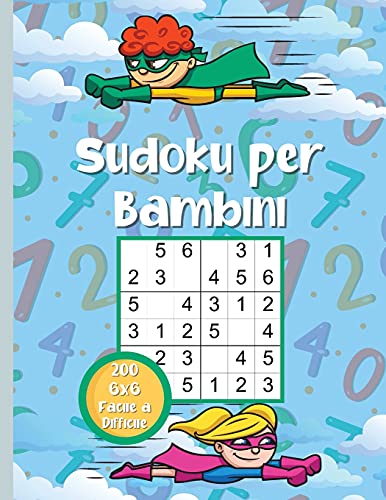 Beispielbild fr Sudoku per Bambini: 200 puzzle Sudoku molto facili e difficili per bambini intelligenti 6x6 con soluzioni zum Verkauf von Buchpark
