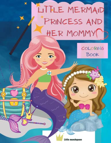 Stock image for Little Mermaid Princess and her Mommy: Creative Colouring and Activity Book for kids, ALL AGES ?colouring, reading, answering short questions, motivational quotes for kids for sale by Lucky's Textbooks