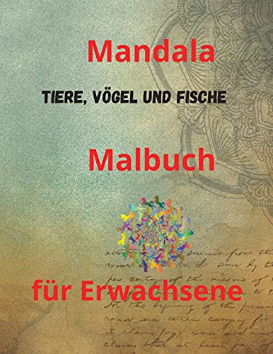 Beispielbild fr Mandala Tiere, V gel und Fische Malbuch für Erwachsene: Malbuch für Erwachsene mit 100 der sch nsten Mandalas der Welt zum Stressabbau und zur . mit dickem Papier in Künstlerqualität zum Verkauf von WorldofBooks