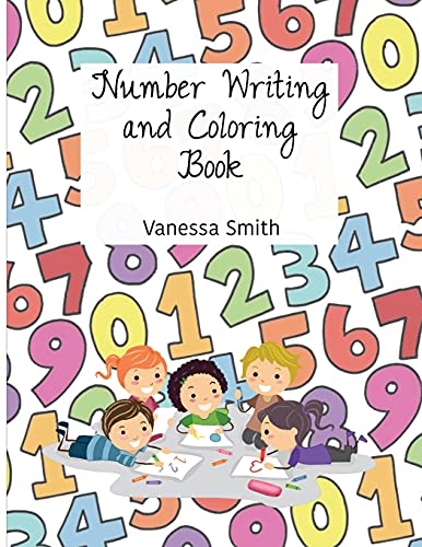 Stock image for Number Writing and Coloring Book for Preschool-Kindergarten: Number writing books for kids ages 3-5, Number writing workbook, Number Writing Practice . Homeschool, Daycare (24 pgs) for sale by Big River Books