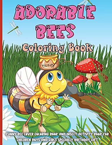 9781008943193: Adorable Bees Coloring Book: Cute, Fun and Relaxing Bee Coloring Activity Book for Boys, Girls, Especially Kindergarten Toddlers Ages 4-8