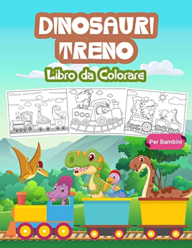 Dinosauri Treno Libro da Colorare per Bambini: Grande libro del treno dei  dinosauri per ragazzi e bambini. Regali perfetti per adolescenti e bambini   e divertirsi con i dinosauri e i treni 