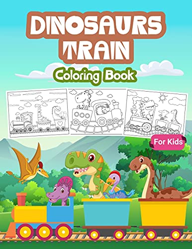 Beispielbild fr Dinosaurs Train Coloring Book For Kids: Great Dinosaur Train Book for Boys and Kids. Perfect Dinosaur Train Gifts for Teens and Toddlers who love to p zum Verkauf von Buchpark