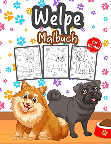 Beispielbild fr Welpe Malbuch fr Kinder: Tolles Welpenbuch fr Jungen, Mdchen und Kinder. Perfektes Hundemalbuch fr Kleinkinder und Kinder, die es lieben, mit sen Welpen zu spielen und zu genieen zum Verkauf von Buchpark