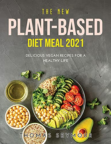 Beispielbild fr The New Plant Based Diet Meal 2021: Delicious vegan recipes for a healthy life zum Verkauf von Buchpark