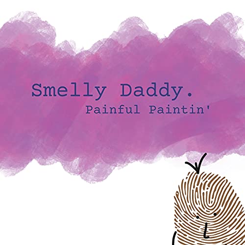 Stock image for Smelly Daddy - Painful Paintin' for sale by Chiron Media