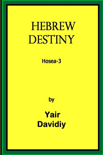 Imagen de archivo de Hebrew Destiny: Prophecies of Hosea -3 a la venta por Lucky's Textbooks