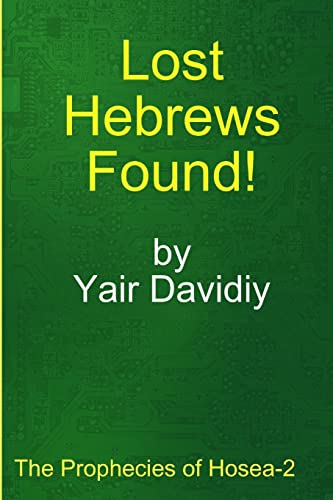 Imagen de archivo de Lost Hebrews Found!: The Prophecies of Hosea -2 a la venta por GreatBookPrices