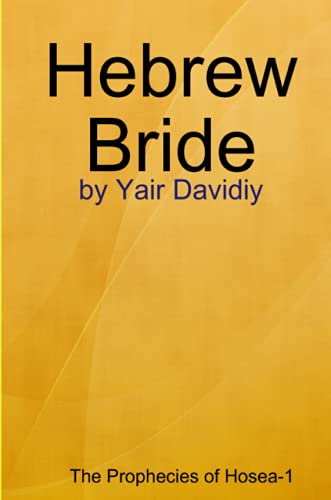 Imagen de archivo de Hebrew Bride: The Prophecies of Hosea -1 a la venta por GreatBookPrices