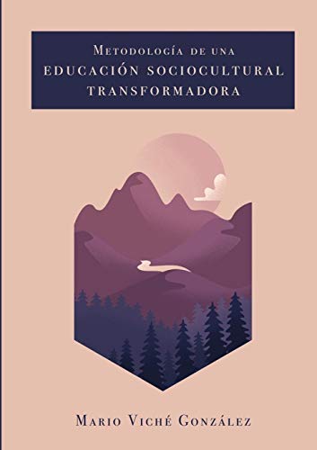 Beispielbild fr Metodologa de una Educacin Sociocultural transformadora (Spanish Edition) zum Verkauf von GF Books, Inc.