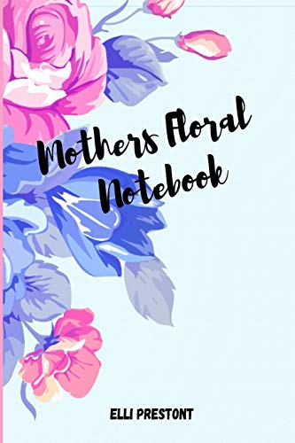 Beispielbild fr Mothers Floral Notebook: -Amazing Mothers Floral Notebook for Party Planning, Ideas, Notes and to Do Lists zum Verkauf von Reuseabook
