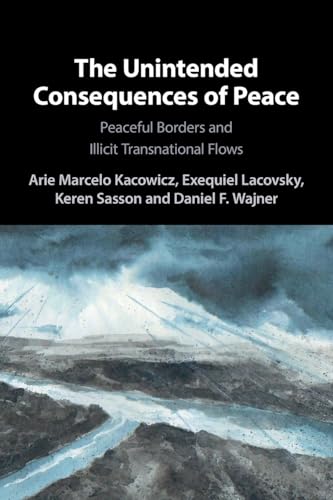 Stock image for Unintended Consequences of Peace : Peaceful Borders and Illicit Transnational Flows for sale by GreatBookPrices