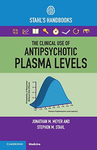 Beispielbild fr The Clinical Use of Antipsychotic Plasma Levels: Stahl's Handbooks (Stahl's Essential Psychopharmacology Handbooks) zum Verkauf von Monster Bookshop