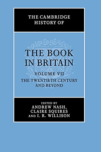 Stock image for The Cambridge History of the Book in Britain: Volume 7, The Twentieth Century and Beyond for sale by Prior Books Ltd