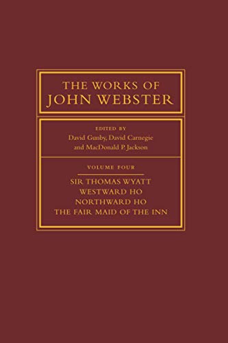 Stock image for The Works of John Webster (The Works of John Webster, Series Number 4) for sale by GF Books, Inc.
