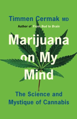 Imagen de archivo de Marijuana on My Mind : The Science and Mystique of Cannabis a la venta por Better World Books