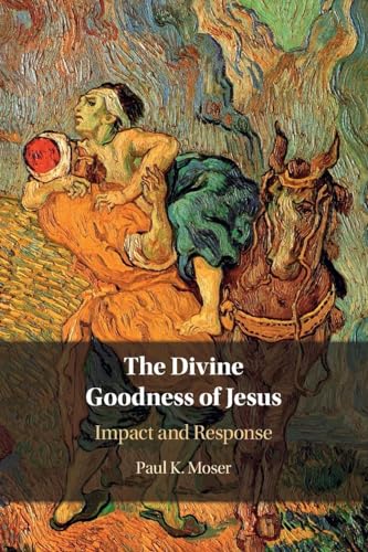 Beispielbild fr The Divine Goodness of Jesus: Impact and Response zum Verkauf von Monster Bookshop