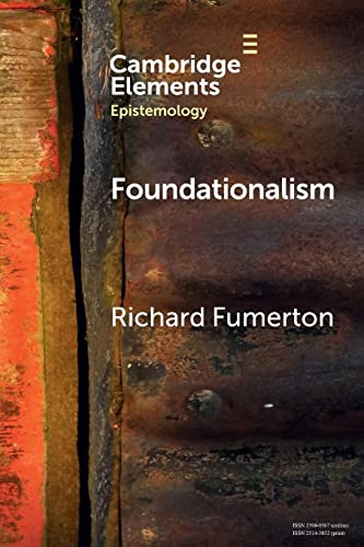 Beispielbild fr Foundationalism (Elements in Epistemology) zum Verkauf von Monster Bookshop