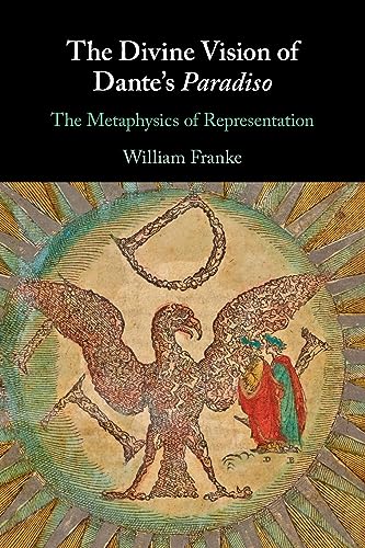 Beispielbild fr The Divine Vision of Dante's Paradiso: The Metaphysics of Representation zum Verkauf von Monster Bookshop