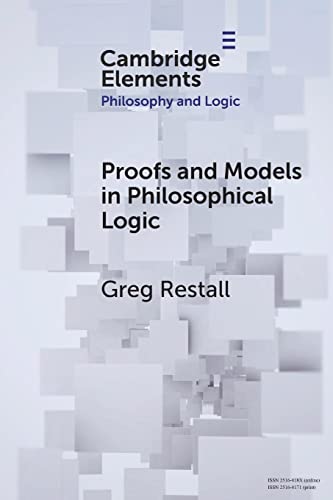 Imagen de archivo de Proofs and Models in Philosophical Logic (Elements in Philosophy and Logic) a la venta por Red's Corner LLC
