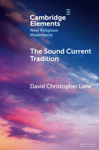 Stock image for The Sound Current Tradition: A Historical Overview (Elements in New Religious Movements) for sale by WorldofBooks