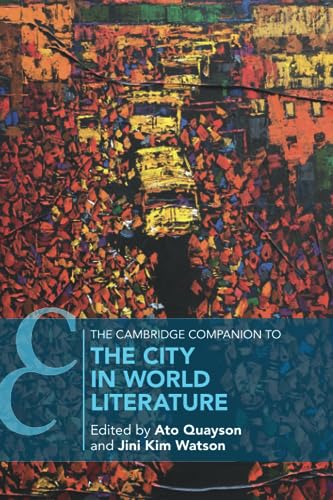 Beispielbild fr The Cambridge Companion to the City in World Literature (Cambridge Companions to Literature) zum Verkauf von Prior Books Ltd