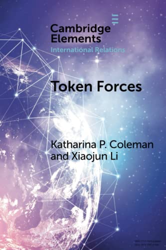 Stock image for Token Forces: How Tiny Troop Deployments Became Ubiquitous in UN Peacekeeping (Elements in International Relations) for sale by GF Books, Inc.