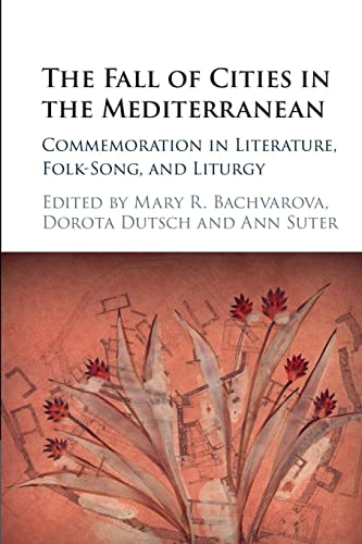 Imagen de archivo de The Fall of Cities in the Mediterranean: Commemoration in Literature, Folk-Song, and Liturgy a la venta por Revaluation Books