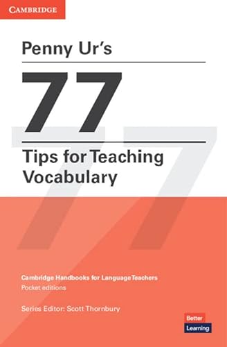 Beispielbild fr Penny Ur's 77 Tips for Teaching Vocabulary (Cambridge Handbooks for Language Teachers) [Paperback] Ur, Penny and Thornbury, Scott zum Verkauf von Lakeside Books