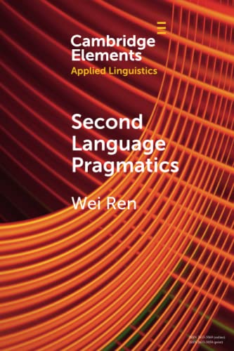 9781009077545: Second Language Pragmatics (Elements in Applied Linguistics)