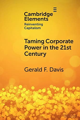 9781009095426: Taming Corporate Power in the 21st Century (Elements in Reinventing Capitalism)