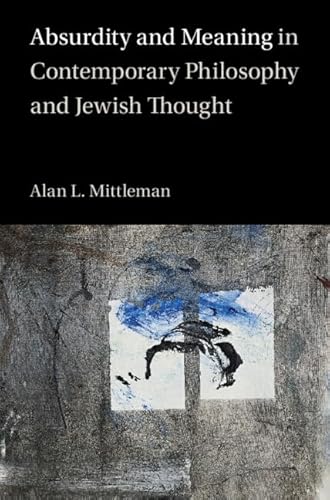 Imagen de archivo de Absurdity and Meaning in Contemporary Philosophy and Jewish Thought a la venta por SecondSale