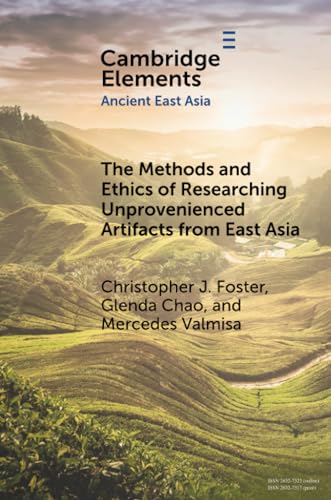 Stock image for The Methods and Ethics of Researching Unprovenienced Artifacts from East Asia for sale by Revaluation Books