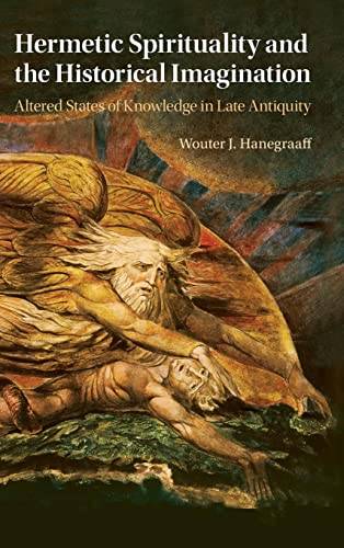 Stock image for Hermetic Spirituality and the Historical Imagination : Altered States of Knowledge in Late Antiquity for sale by GreatBookPrices