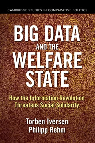 Stock image for Big Data and the Welfare State: How the Information Revolution Threatens Social Solidarity (Cambridge Studies in Comparative Politics) for sale by WorldofBooks