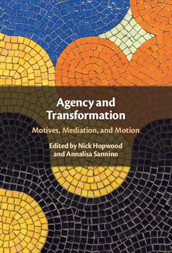 Beispielbild fr Agency and Transformation: Motives, Mediation, and Motion zum Verkauf von SecondSale