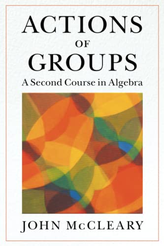 Beispielbild fr Actions of Groups: A Second Course in Algebra zum Verkauf von Books Puddle