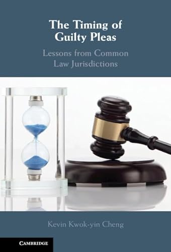 Stock image for The Timing of Guilty Pleas Lessons from Common Law Jurisdictions for sale by Michener & Rutledge Booksellers, Inc.