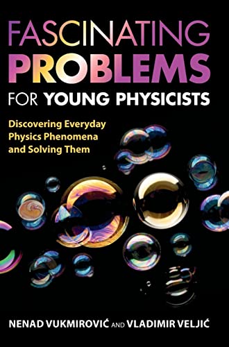 Beispielbild fr Fascinating Problems for Young Physicists: Discovering Everyday Physics Phenomena and Solving Them zum Verkauf von Book Deals