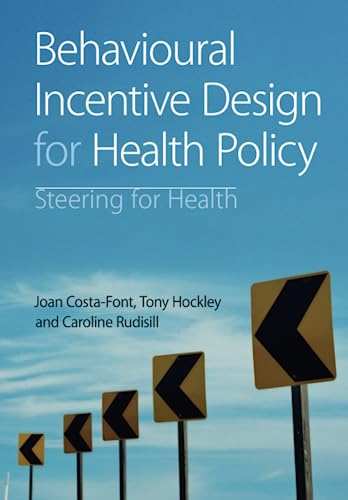Beispielbild fr Behavioural Incentive Design for Health Policy: Steering for Health zum Verkauf von Monster Bookshop