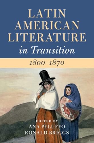 Beispielbild fr Latin American Literature in Transition, 1800-1870. Volume 2 zum Verkauf von Blackwell's